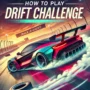Drift Challenge game scene showing a high-speed car drifting through sharp turns, leaving tire marks and smoke. The image captures the excitement of drifting in a racing game.