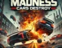 Madness Cars Destroy: Epic car destruction game with intense crashes, explosions, and high-speed action in a gritty urban setting. Witness chaotic collisions and fiery wrecks as cars collide in this thrilling car destruction video game.