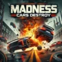 Madness Cars Destroy: Epic car destruction game with intense crashes, explosions, and high-speed action in a gritty urban setting. Witness chaotic collisions and fiery wrecks as cars collide in this thrilling car destruction video game.