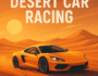 High-speed Desert Car Racing scene featuring a sports car drifting across golden sand dunes under a bright sky, showcasing intense off-road racing action.