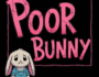 Poor Bunny
