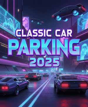 Next-gen car parking game Classic Car Parking 2025 logo amidst a dystopian cityscape, virtual reality parking, vintage vehicle challenges.