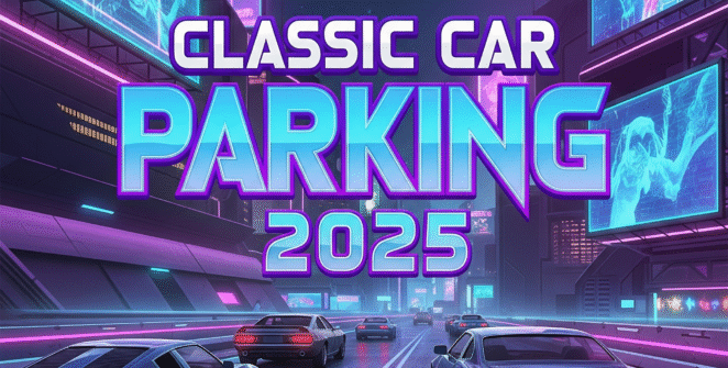 Next-gen car parking game Classic Car Parking 2025 logo amidst a dystopian cityscape, virtual reality parking, vintage vehicle challenges.