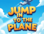 Jump In To The Plane: Arcade Action Game - A vibrant, cartoon-style title card for the mobile game 